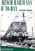 Book cover of French Railways of To-day  by ROWE, Vivian 